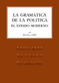 LA GRAMATICA DE LA POLITICA. EL ESTADO MODERNO LA GRAMATICA DE LA POLITICA. EL ESTADO MODERNO