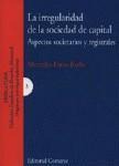 LA IRREGULARIDAD DE LA SOCIEDAD DE CAPITAL LA IRREGULARIDAD DE LA SOCIEDAD DE CAPITAL