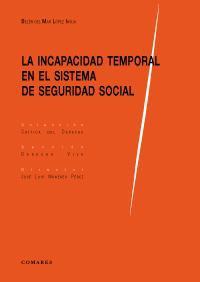LA INCAPACIDAD TEMPORAL EN EL SISTEMA DE SEGURIDAD SOCIAL LA INCAPACIDAD TEMPORAL EN EL SISTEMA DE SEGURIDAD SOCIAL