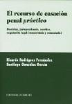 EL RECURSO DE CASACION PENAL PRACTICO EL RECURSO DE CASACION PENAL PRACTICO
