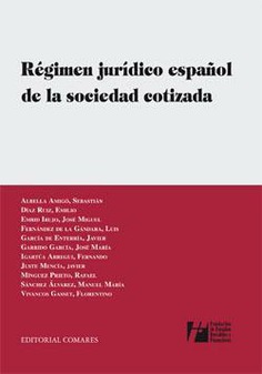 REGIMEN JURIDICO ESPAÑOL DE LA SOCIEDAD COTIZADA REGIMEN JURIDICO ESPAÑOL DE LA SOCIEDAD COTIZADA
