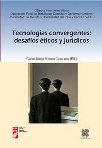 TECNOLOGIAS CONVERGENTES: DESAFIOS ETICOS Y JURIDICOS TECNOLOGIAS CONVERGENTES: DESAFIOS ETICOS Y JURIDICOS