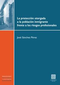 LA PROTECCION OTORGADA A LA POBLACION INMIGRANTE SOBRE LOS R LA PROTECCION OTORGADA A LA POBLACION INMIGRANTE SOBRE LOS R