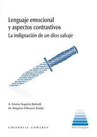 LENGUAJE EMOCIONAL Y ASPECTOS CONTRASTIVOS. LA INDIGNACION.. LENGUAJE EMOCIONAL Y ASPECTOS CONTRASTIVOS. LA INDIGNACION..