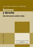 EPISTEME Y DERECHO. UNA EXPLORACION JURIDICO-PENAL EPISTEME Y DERECHO. UNA EXPLORACION JURIDICO-PENAL
