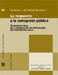 LA RESPUESTA A LA CORRUPCION PUBLICA LA RESPUESTA A LA CORRUPCION PUBLICA