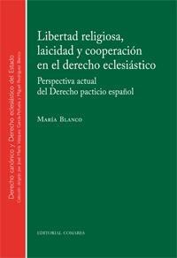 LIBERTAD RELIGIOSA, LAICIDAD Y COOPERACION EN EL DERECHO... LIBERTAD RELIGIOSA, LAICIDAD Y COOPERACION EN EL DERECHO...