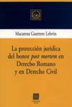 LA PROTECCION JURIDICA DEL HONOR "POST MORTEM"... LA PROTECCION JURIDICA DEL HONOR "POST MORTEM"...