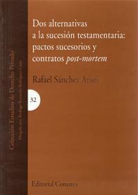 DOS ALTERNATIVAS A LA SUCESION TESTAMENTARIA DOS ALTERNATIVAS A LA SUCESION TESTAMENTARIA