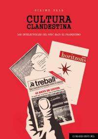 CULTURA CLANDESTINA. LOS INTELECTUALES DEL PSUC BAJO... CULTURA CLANDESTINA. LOS INTELECTUALES DEL PSUC BAJO...