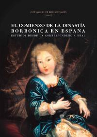 EL COMIENZO DE LA DINASTIA BORBONICA EN ESPAÑA EL COMIENZO DE LA DINASTIA BORBONICA EN ESPAÑA