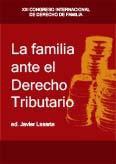 LA FAMILIA ANTE EL DERECHO TRIBUTARIO LA FAMILIA ANTE EL DERECHO TRIBUTARIO