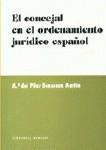 EL CONCEJAL EN EL ORDENAMIENTO JURIDICO ESPAÑOL EL CONCEJAL EN EL ORDENAMIENTO JURIDICO ESPAÑOL
