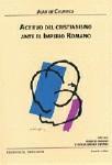 ACTITUD DEL CRISTIANISMO ANTE EL IMPERIO ROMANO ACTITUD DEL CRISTIANISMO ANTE EL IMPERIO ROMANO