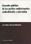 DERECHO PUBLICO DE LOS MEDIOS AUDIOVISUALES: DERECHO PUBLICO DE LOS MEDIOS AUDIOVISUALES: