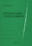 CAPITALISMO FLEXIBLE Y ESTADO DE BIENESTAR CAPITALISMO FLEXIBLE Y ESTADO DE BIENESTAR