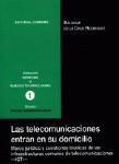LAS TELECOMUNICACIONES ENTRAN EN SU DOMICILIO LAS TELECOMUNICACIONES ENTRAN EN SU DOMICILIO