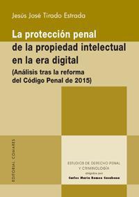 LA PROTECCION PENAL DE LA PROPIEDAD INTELECTUAL EN LA ERA.. LA PROTECCION PENAL DE LA PROPIEDAD INTELECTUAL EN LA ERA..