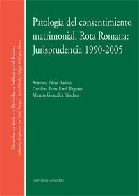 PATOLOGIA DEL CONSENTIMIENTO MATRIMONIAL. ROTA ROMANA: PATOLOGIA DEL CONSENTIMIENTO MATRIMONIAL. ROTA ROMANA: