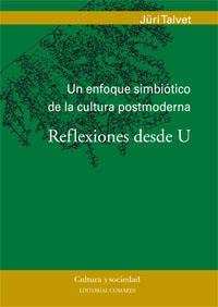 UN ENFOQUE SIMBIOTICO DE LA CULTURA POSTMODERNA UN ENFOQUE SIMBIOTICO DE LA CULTURA POSTMODERNA