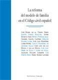 LA REFORMA DEL MODELO DE FAMILIA EN EL CODIGO CIVIL ESPAÑOL LA REFORMA DEL MODELO DE FAMILIA EN EL CODIGO CIVIL ESPAÑOL