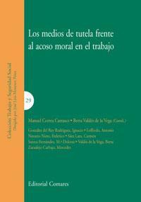 LOS MEDIOS DE TUTELA FRENTE AL ACOSO MORAL EN EL TRABAJO LOS MEDIOS DE TUTELA FRENTE AL ACOSO MORAL EN EL TRABAJO