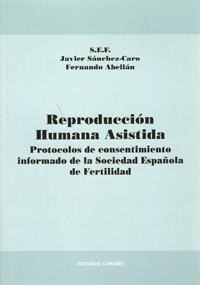 REPRODUCCION HUMANA ASISTIDA. PROTOCOLOS DE CONSENTIMIENTO REPRODUCCION HUMANA ASISTIDA. PROTOCOLOS DE CONSENTIMIENTO