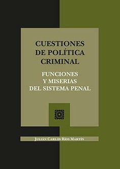 CUESTIONES DE POLITICA CRIMINAL: FUNCIONES Y MISERIAS... CUESTIONES DE POLITICA CRIMINAL: FUNCIONES Y MISERIAS...