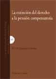 LA EXTINCION DEL DERECHO A LA PENSION COMPENSATORIA LA EXTINCION DEL DERECHO A LA PENSION COMPENSATORIA