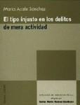 EL TIPO INJUSTO EN LOS DELITOS DE MERA ACTIVIDAD EL TIPO INJUSTO EN LOS DELITOS DE MERA ACTIVIDAD