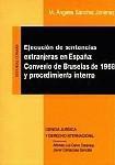 EJECUCION DE SENTENCIAS EXTRANJERAS EN ESPAÑA: EJECUCION DE SENTENCIAS EXTRANJERAS EN ESPAÑA: