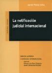 LA NOTIFICACION JUDICIAL INTERNACIONAL LA NOTIFICACION JUDICIAL INTERNACIONAL