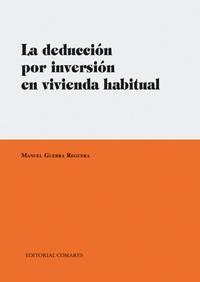 LA DEDUCCION POR INVERSION EN VIVIENDA HABITUAL LA DEDUCCION POR INVERSION EN VIVIENDA HABITUAL