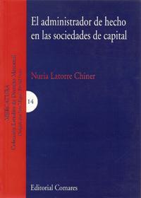 EL ADMINISTRADOR DE HECHO EN LAS SOCIEDADES DE CAPITAL EL ADMINISTRADOR DE HECHO EN LAS SOCIEDADES DE CAPITAL