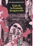 GUIA DE LA GRANADA DESAPARECIDA GUIA DE LA GRANADA DESAPARECIDA