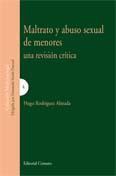 MALTRATO Y ABUSO SEXUAL DE MENORES. UNA REVISION CRITICA MALTRATO Y ABUSO SEXUAL DE MENORES. UNA REVISION CRITICA