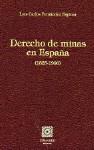 DERECHO DE MINAS EN ESPAÑA (1825 - 1996) DERECHO DE MINAS EN ESPAÑA (1825 - 1996)
