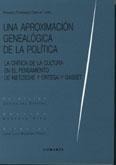 UNA APROXIMACION GENEALOGICA DE LA POLITICA UNA APROXIMACION GENEALOGICA DE LA POLITICA