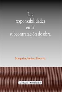 LAS RESPONSABILIDADES EN LA SUBCONTRATACION DE OBRA LAS RESPONSABILIDADES EN LA SUBCONTRATACION DE OBRA