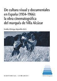 DE CULTURA VISUAL Y DOCUMENTALES EN ESPAÑA (1934-1966) DE CULTURA VISUAL Y DOCUMENTALES EN ESPAÑA (1934-1966)