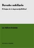 DERECHO NOBILIARIO. EL DOGMA DE LA IMPRESCRIPTIBILIDAD DERECHO NOBILIARIO. EL DOGMA DE LA IMPRESCRIPTIBILIDAD