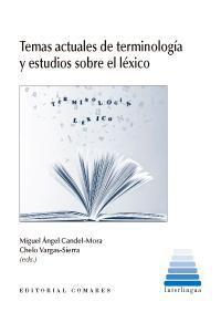 TEMAS ACTUALES DE TERMINOLOGIA Y ESTUDIOS SOBRE EL LEXICO TEMAS ACTUALES DE TERMINOLOGIA Y ESTUDIOS SOBRE EL LEXICO