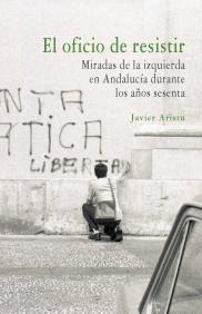 EL OFICIO DE RESISTIR. UN RELATO DE LA IZQUIERDA EN... EL OFICIO DE RESISTIR. UN RELATO DE LA IZQUIERDA EN...