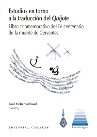 ESTUDIOS EN TORNO A LA TRADUCCIÓN DEL QUIJOTE ESTUDIOS EN TORNO A LA TRADUCCIÓN DEL QUIJOTE