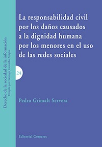 LA RESPONSABILIDAD CIVIL POR LOS DAÑOS CAUSADOS A LA DIGNIDAD HUMANA POR LOS MENORES EN EL USO DE LA LA RESPONSABILIDAD CIVIL POR LOS DAÑOS CAUSADOS A LA DIGNIDAD HUMANA POR LOS MENORES EN EL USO DE LA