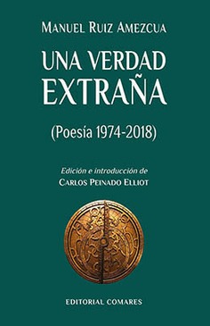 UNA VERDAD EXTRAÑA (POESÍA 1974-2018) UNA VERDAD EXTRAÑA (POESÍA 1974-2018)
