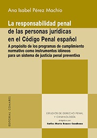 LA RESPONSABILIDAD PENAL DE LAS PERSONAS JURÍDICAS EN EL CÓDIGO PENAL ESPAÑOL LA RESPONSABILIDAD PENAL DE LAS PERSONAS JURÍDICAS EN EL CÓDIGO PENAL ESPAÑOL