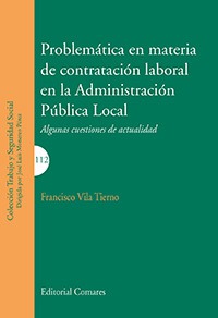 PROBLEMÁTICA EN MATERIA DE CONTRATACIÓN LABORAL EN LA ADMINISTRACIÓN PÚBLICA LOCAL PROBLEMÁTICA EN MATERIA DE CONTRATACIÓN LABORAL EN LA ADMINISTRACIÓN PÚBLICA LOCAL