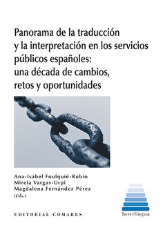 PANORAMA DE LA TRADUCCIÓN Y LA INTERPRETACIÓN EN LOS SERVICIOS PÚBLICOS ESPAÑOLES PANORAMA DE LA TRADUCCIÓN Y LA INTERPRETACIÓN EN LOS SERVICIOS PÚBLICOS ESPAÑOLES