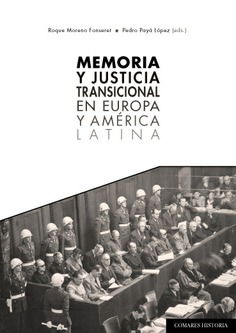 MEMORIA Y JUSTICIA TRANSICIONAL EN EUROPA Y AMÉRICA LATINA MEMORIA Y JUSTICIA TRANSICIONAL EN EUROPA Y AMÉRICA LATINA